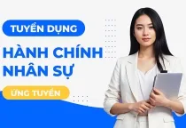 TUYỂN DỤNG NHÂN VIÊN HÀNH CHÍNH NHÂN SỰ